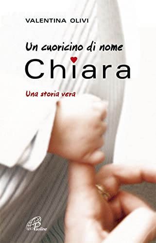 Un cuoricino di nome Chiara. Una storia ver