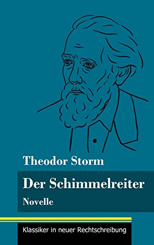Der Schimmelreiter: Novelle (Band 163, Klassiker in neuer Rechtschreibung) (German Edition)
