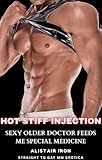 Hot Stiff Injection: Sexy Older Doctor Feeds Me Special Medicine (straight to gay mm first time age gap encounters)