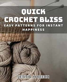 Paperback Quick Crochet Bliss: Easy Patterns for Instant Happiness: Crochet your way to joy with these simple and speedy patterns. Book