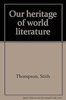 Our Heritage of World Literature B000WWD2WE Book Cover