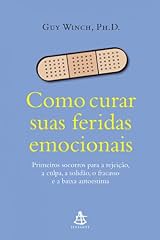 Capa de Como curar suas feridas emocionais: Primeiros socorros para a rejeição, a culpa, a solidão, o fracasso e a baixa autoestima