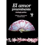 El amor preeminente: Antología poética (Spanish Edition)