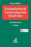  Formularbuch Sanierung und Insolvenz: mit Erläuterungen