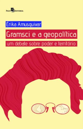 Gramsci e a geopolítica: um debate sobre poder e território