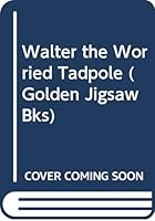 Walter the Worried Tadpole (Golden Jigsaw Bks) 0307152413 Book Cover