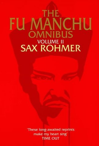 Image of The Fu-Manchu Omnibus: "Daughter of Fu-Manchu", "Mask of Fu-Manchu", "Fu-Manchu's Bride" v.2: "Daughter of Fu-Manchu", ... of Fu-Manchu", "Fu-Manchu's Bride" Vol 2 by Rohmer, Sax (August 4, 2000) Paperback