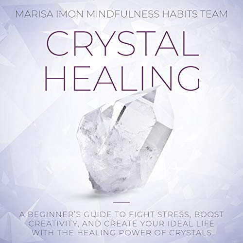 Crystal Healing by Mindfulness Habits Team, Marisa Imon episode artwork