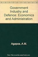 Government-Industry and Defense: Economics and Administration 081734604X Book Cover