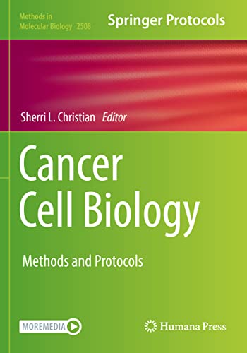 Cancer Cell Biology: Methods and Protocols (Methods in Molecular Biology, 2508)