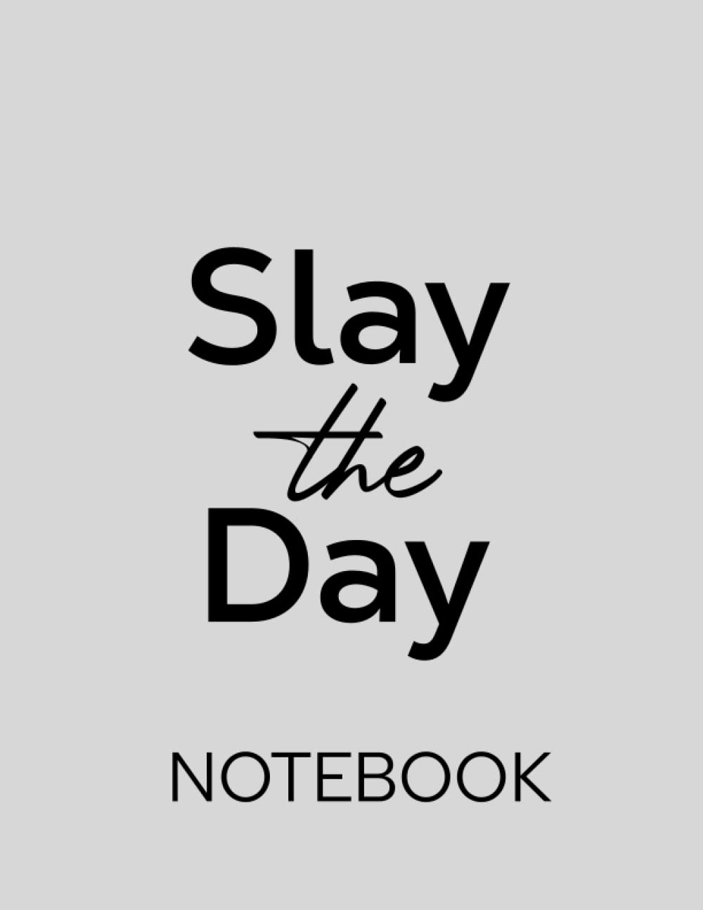 Slay the Day Notebook: Daily To-Do, Daily Notebook, Daily Agenda & Productivity Notepad - Slay the Day: Slay the Day Notebook