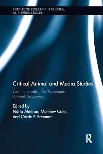 Critical Animal and Media Studies (Routledge Research in Cultural and Media Studies)