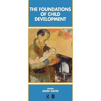 The Foundations of Child Development