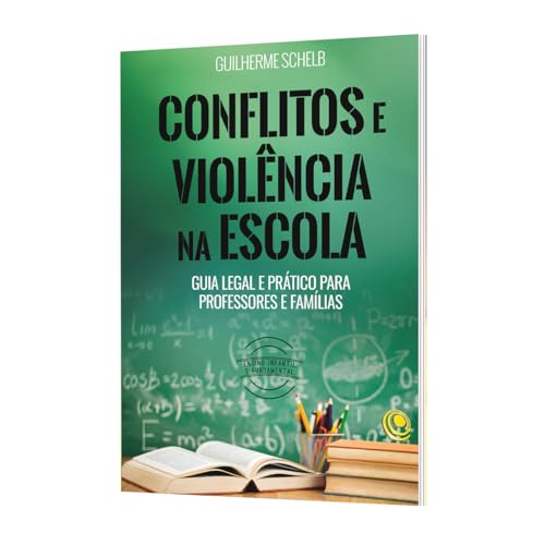 Conflitos e violência na escola – Guia legal e prático para professores e famílias: