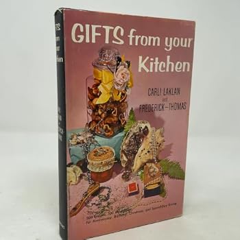 Hardcover Gifts from Your Kitchen: A collection of 300 Recipes with 300 Wrappings Book