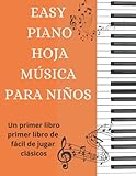  EASY PIANO HOJA MÚSICA PARA NIÑOS: Papel Manuscrito  Cuaderno de partituras en blanco  120 páginas 12 pentagramas por página  Libro de pentagramas en blanco de 8,5\'\' de ancho x 11\'\' de alto