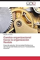 Cambio organizacional hacia la organización flexible 3659089370 Book Cover