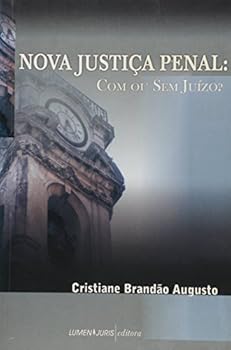 Paperback Nova Justica Penal - Com Ou Sem Juizo? [Portuguese] Book