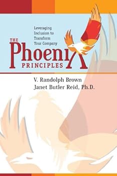 Paperback The Phoenix Principles: Leveraging Inclusion to Transform Your Company Book