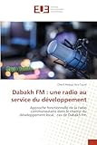  Dabakh FM : une radio au service du développement: Approche fonctionnelle de la radio communautaire dans le champ du développement local : cas de Dabakh Fm