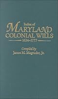 Index of Maryland Colonial Wills, 1634-1777, in the Hall Records in Annapolis, MD 080630233X Book Cover
