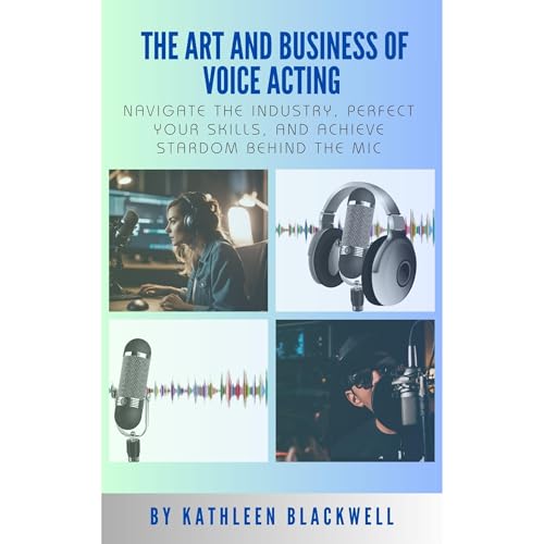 The Art and Business of Voice Acting by Kathleen Blackwell episode artwork