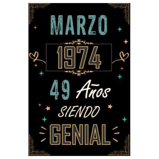 CUADERNO, MARZO 1974 49 AÑOS SIENDO GENIAL: Regalo de 49 cumpleaños para mujeres y hombres, ideas de 49 cumpleaños... un cumpleaños... divertido, ... regalo de 49 cumpleaños para él/ella.