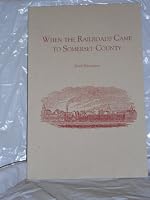 When the railroads came to Somerset County 0967515602 Book Cover