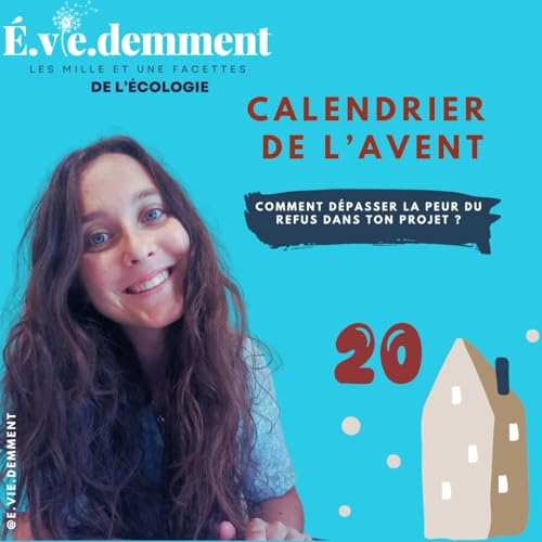 [Calendrier de l'Avent] #20 - Comment d&eacute;passer la peur du refus dans ton projet ? Podcast Por  arte de portada