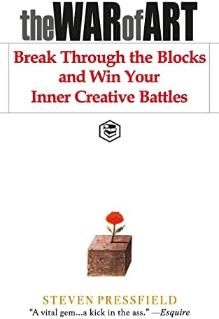 The War of Art: Break Through the Blocks and Win Your Inner Creative Battles