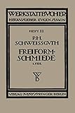 schweizer bandleader teddy  Freiformschmiede: Erster Teil: Technologie des Schmiedens Rohstoff der Schmiede (Werkstattbücher) (German Edition) (Werkstattbücher, 50, Band 50)