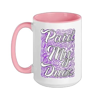 Purple Paid My Dues Purple Graphic Ceramic Mug, Pink/White, 15oz
