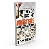 Retirement Income Masters: Secrets of the Pros 0989000176 Book Cover