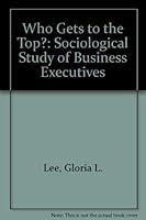 Who Gets to the Top 0566004976 Book Cover