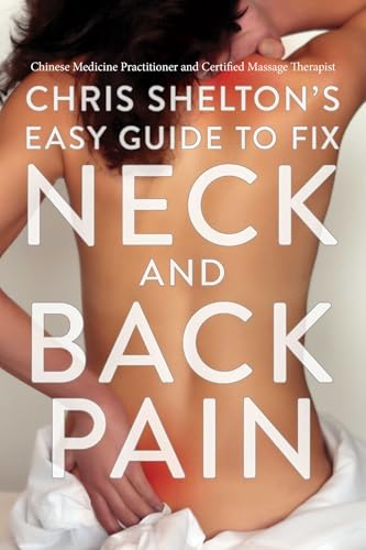 Chris Shelton's Easy Guide to Fix Neck and Back Pain