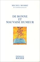 De bonne et mauvaise humeur: Chroniques 2268033619 Book Cover