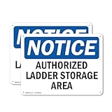 (2 Pack) Authorized Ladder Storage Area OSHA Notice Sign 10 Inch X 7 Inch Indoor/Outdoor Rust-Free Aluminum Metal Signs for Workplace, Workshop, and Construction Site, Made in the USA