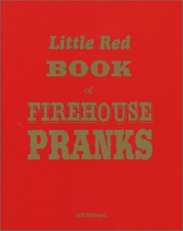 Little Red Book of Firehouse Pranks