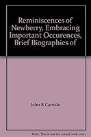 Reminiscences of Newberry, Embracing Important Occurences, Brief Biographies of B002J81J60 Book Cover