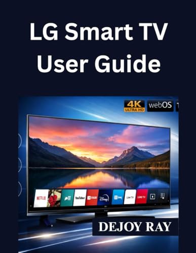 LG Smart TV User Guide: Full Setup Instructions, and How