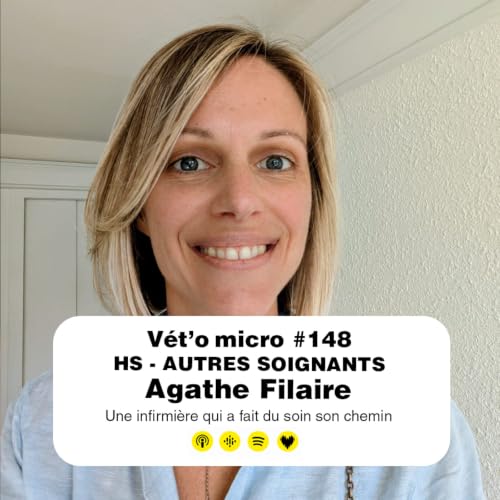 &Eacute;pisode #148 - HS LES AUTRES SOIGNANTS - Agathe Filaire, une infirmi&egrave;re qui a fait du soin son chemin