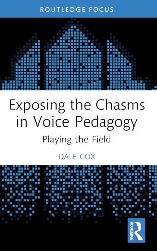 Exposing the Chasms in Voice Pedagogy : corriger les erreurs d'enseignement du chant