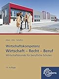 Wirtschaft-Recht-Beruf: Wirtschaftskunde für berufliche Schulen