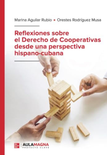 Reflexiones sobre el Derecho de Cooperativas desde una perspectiva hispano cubana