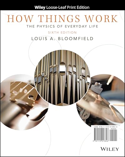 How Things Work: The Physics of Everyday Life