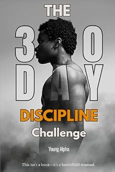Paperback The 30-Day Discipline Challenge: A Warrior’s Manual for Building Unshakable Discipline Book