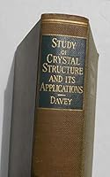 A study of crystal structure and its applications, (International series in physics) B00085HVOU Book Cover
