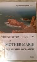 the spiritual journey of mother marie of the blessed sacrament 2891295145 Book Cover