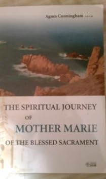 the spiritual journey of mother marie of the blessed sacrament