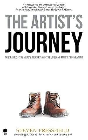 The Artist's Journey: The Wake of the Hero's Journey and the Lifelong Pursuit of Meaning